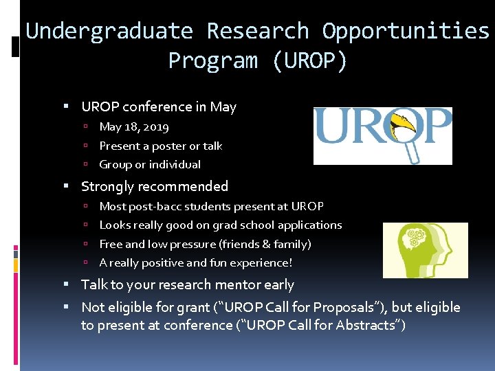 Undergraduate Research Opportunities Program (UROP) UROP conference in May 18, 2019 Present a poster