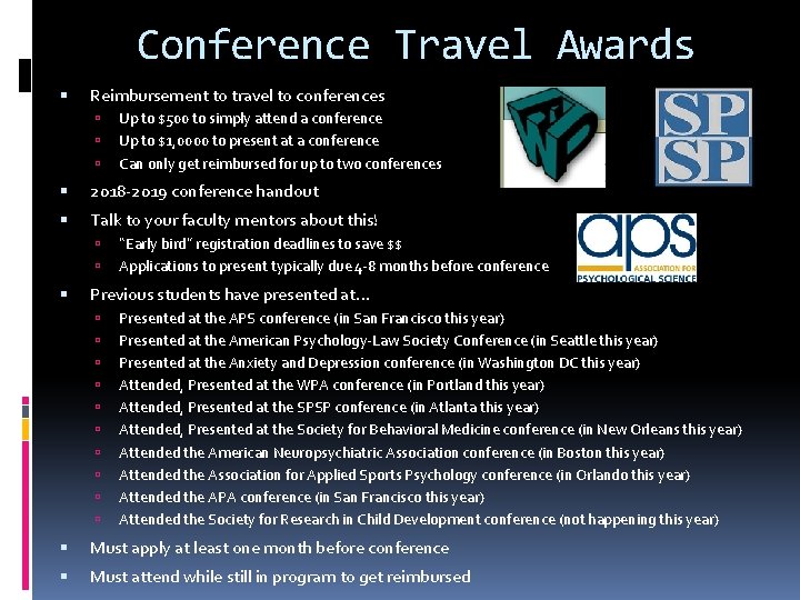 Conference Travel Awards Reimbursement to travel to conferences Up to $500 to simply attend