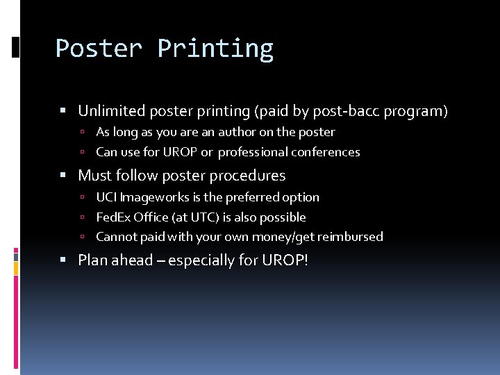 Poster Printing Unlimited poster printing (paid by post-bacc program) As long as you are