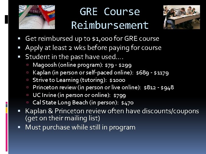 GRE Course Reimbursement Get reimbursed up to $1, 000 for GRE course Apply at