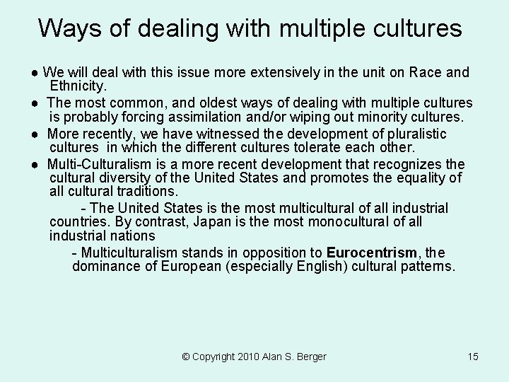 Ways of dealing with multiple cultures ● We will deal with this issue more