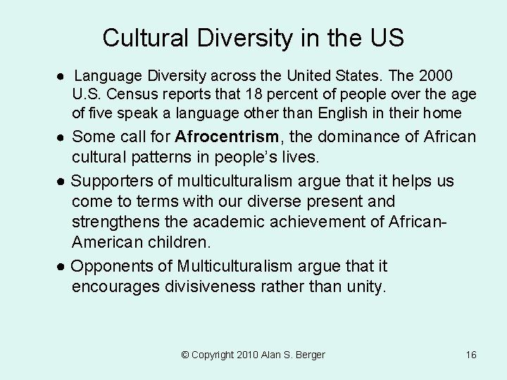 Cultural Diversity in the US ● Language Diversity across the United States. The 2000 Cultural Diversity in the US ● Language Diversity across the United States. The 2000