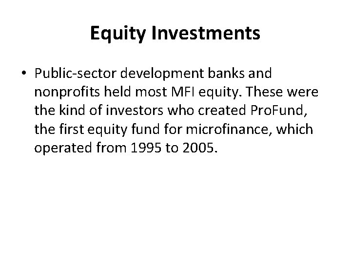 Equity Investments • Public-sector development banks and nonprofits held most MFI equity. These were