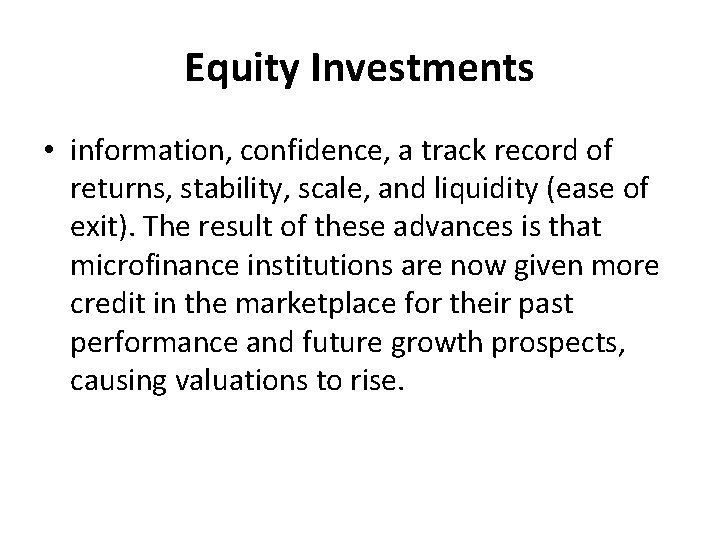 Equity Investments • information, confidence, a track record of returns, stability, scale, and liquidity