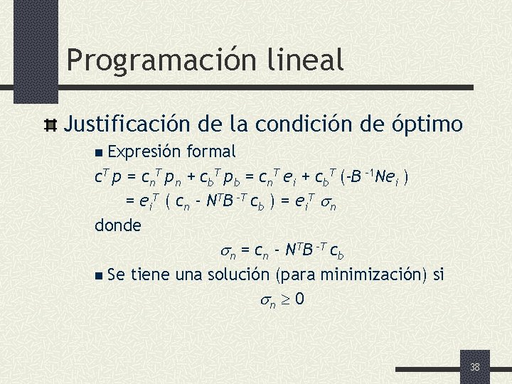 Programación lineal Justificación de la condición de óptimo n Expresión formal c. T p
