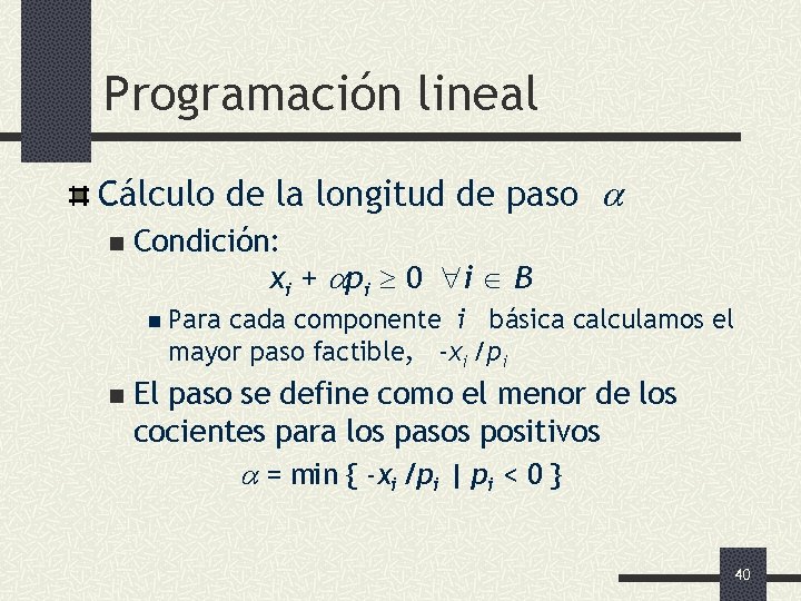 Programación lineal Cálculo de la longitud de paso n Condición: xi + pi 0