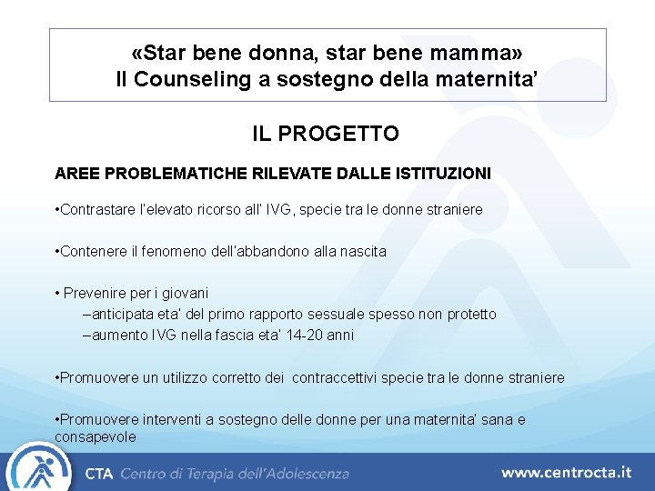  «Star bene donna, star bene mamma» Il Counseling a sostegno della maternita’ IL