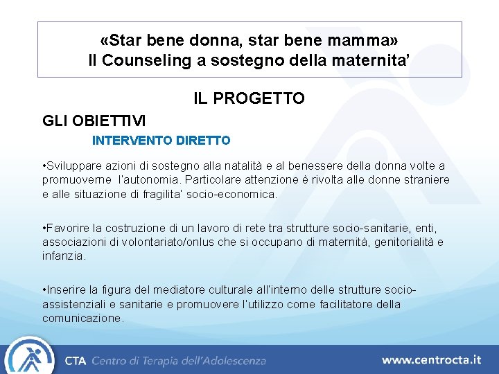  «Star bene donna, star bene mamma» Il Counseling a sostegno della maternita’ IL