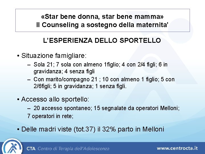  «Star bene donna, star bene mamma» Il Counseling a sostegno della maternita’ L’ESPERIENZA