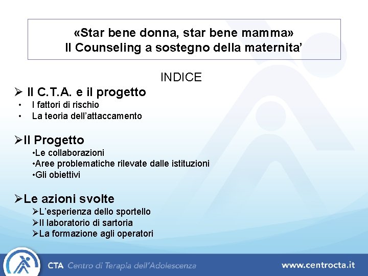  «Star bene donna, star bene mamma» Il Counseling a sostegno della maternita’ INDICE