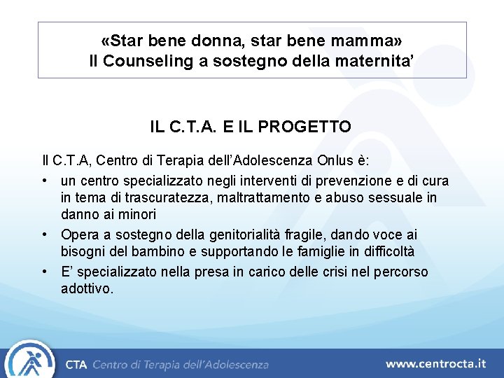  «Star bene donna, star bene mamma» Il Counseling a sostegno della maternita’ IL