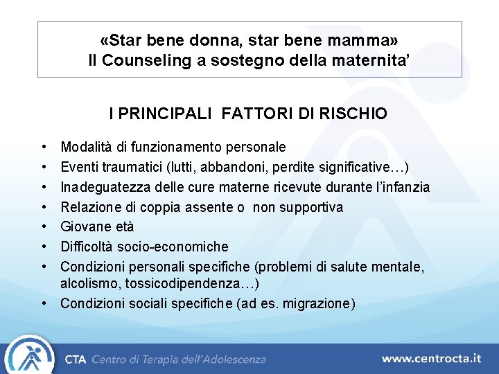  «Star bene donna, star bene mamma» Il Counseling a sostegno della maternita’ I