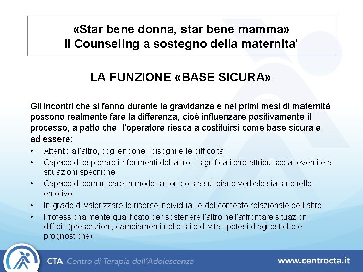  «Star bene donna, star bene mamma» Il Counseling a sostegno della maternita’ LA