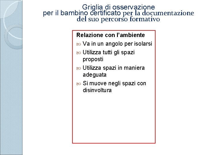 Griglia di osservazione per il bambino certificato per la documentazione del suo percorso formativo