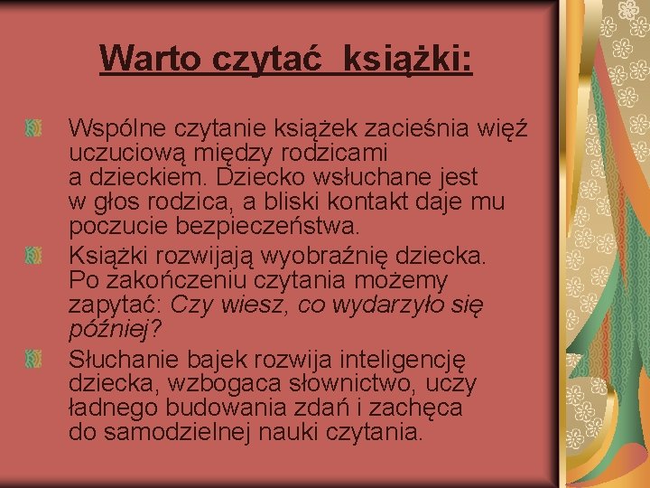  Warto czytać książki: Wspólne czytanie książek zacieśnia więź uczuciową między rodzicami a dzieckiem.