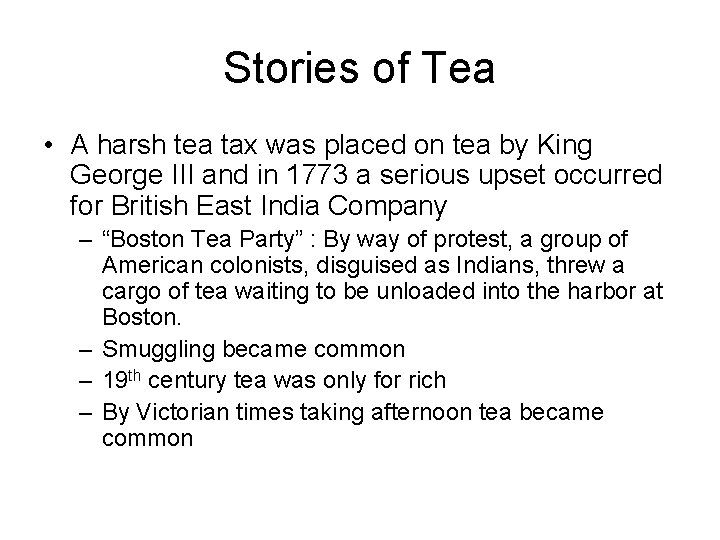 Stories of Tea • A harsh tea tax was placed on tea by King