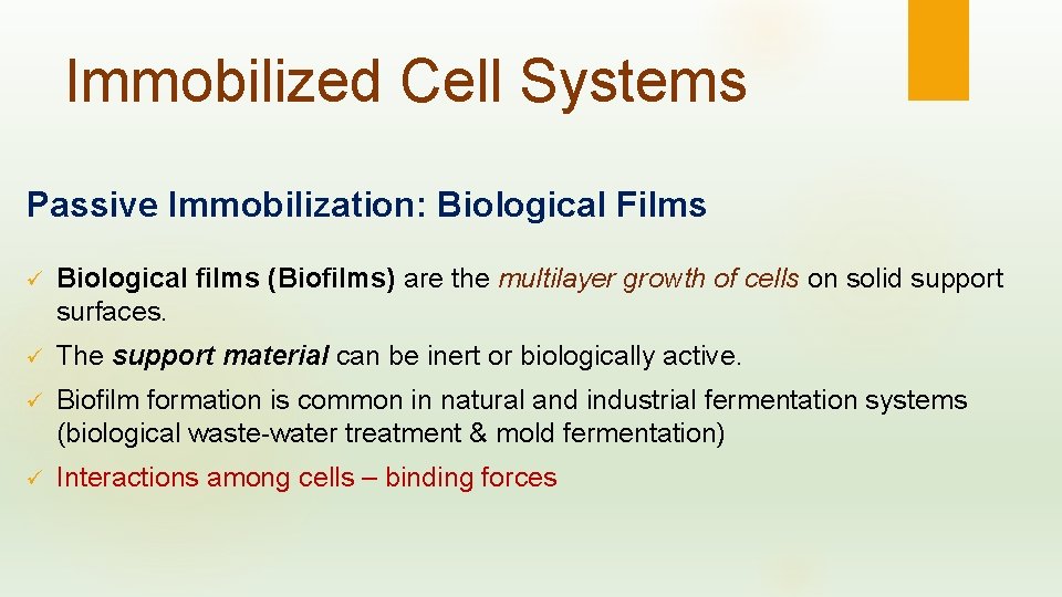 Immobilized Cell Systems Passive Immobilization: Biological Films ü Biological films (Biofilms) are the multilayer