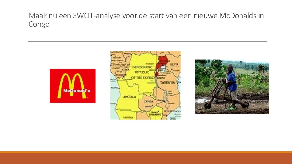 Maak nu een SWOT-analyse voor de start van een nieuwe Mc. Donalds in Congo