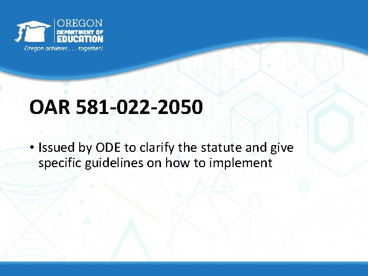 OAR 581 -022 -2050 • Issued by ODE to clarify the statute and give