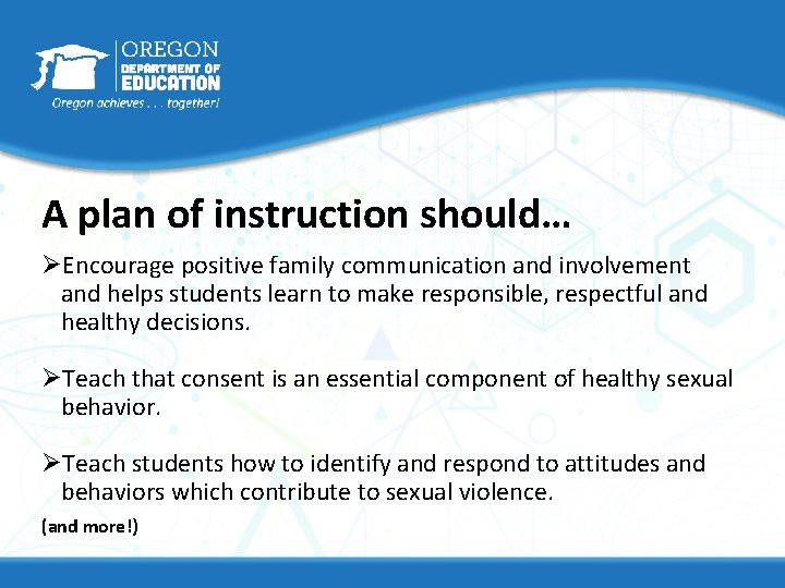 A plan of instruction should… ØEncourage positive family communication and involvement and helps students