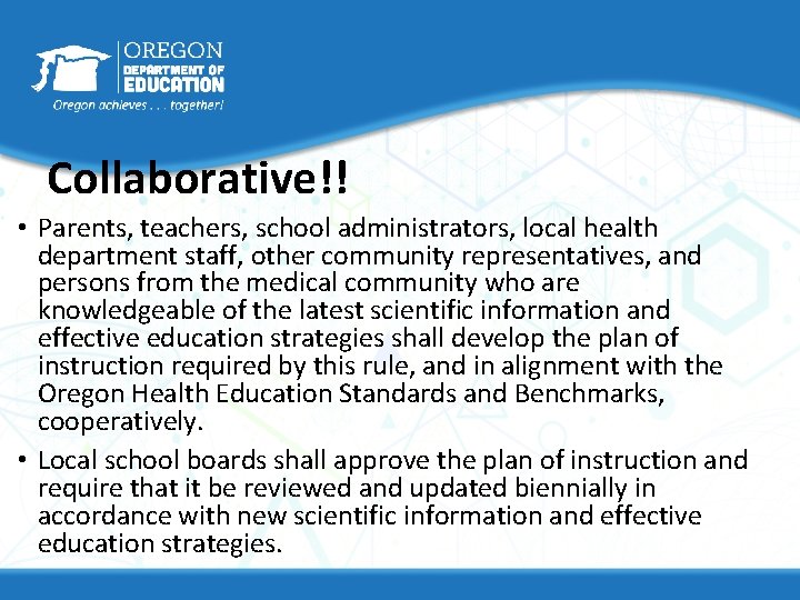 Collaborative!! • Parents, teachers, school administrators, local health department staff, other community representatives, and