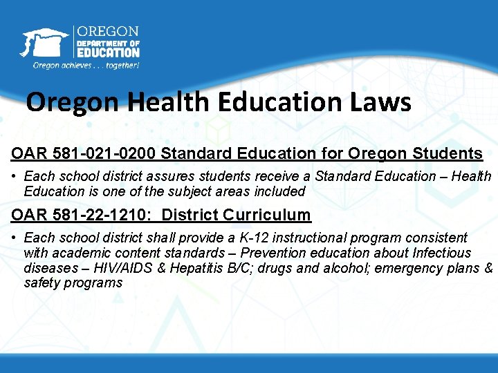 Oregon Health Education Laws OAR 581 -0200 Standard Education for Oregon Students • Each