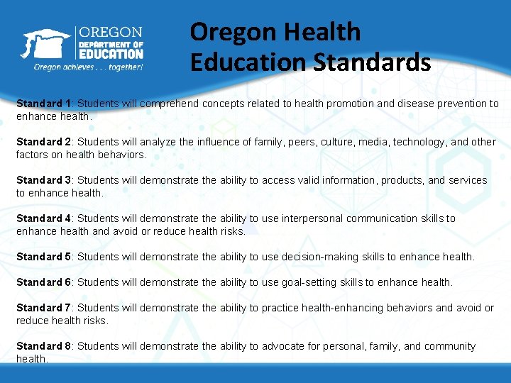 Oregon Health Education Standards Standard 1: Students will comprehend concepts related to health promotion