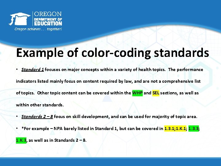 Example of color-coding standards • Standard 1 focuses on major concepts within a variety