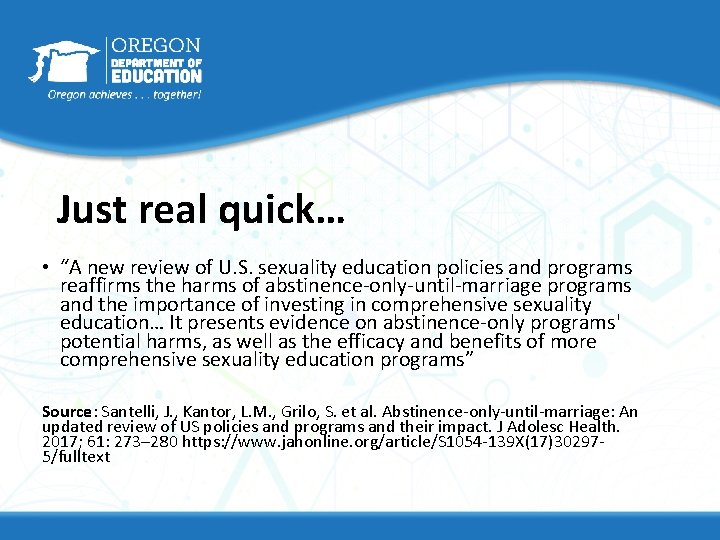 Just real quick… • “A new review of U. S. sexuality education policies and