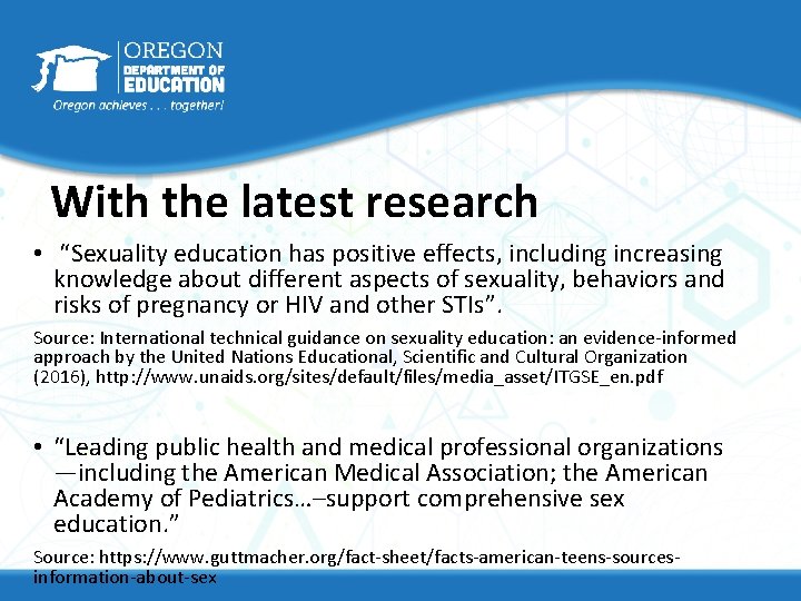 With the latest research • “Sexuality education has positive effects, including increasing knowledge about