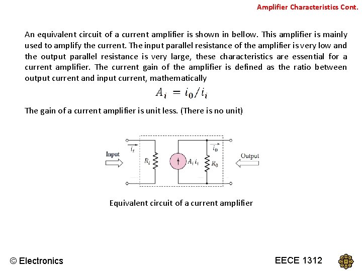 Amplifier Characteristics Cont. An equivalent circuit of a current amplifier is shown in bellow.