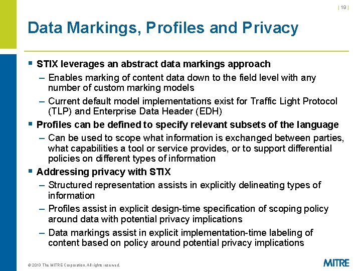 | 19 | Data Markings, Profiles and Privacy § STIX leverages an abstract data