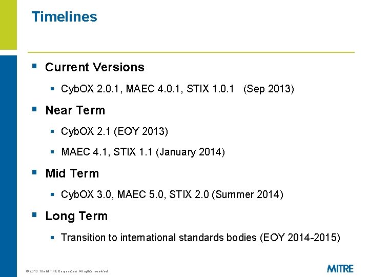 Timelines § Current Versions § Cyb. OX 2. 0. 1, MAEC 4. 0. 1,