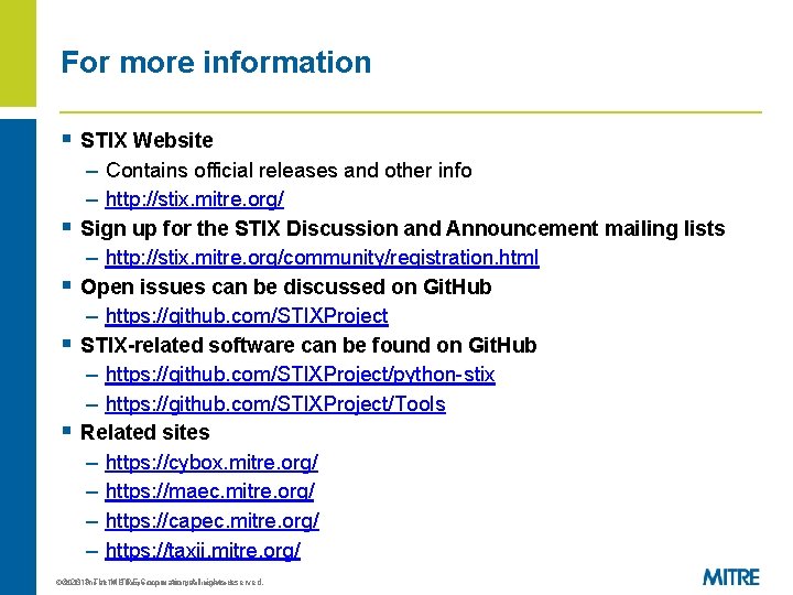 For more information § STIX Website § § – Contains official releases and other