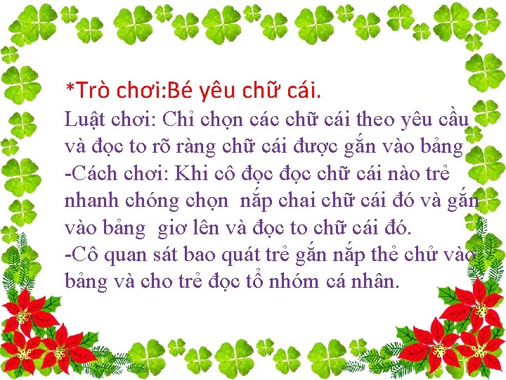 *Trò chơi: Bé yêu chữ cái. Luật chơi: Chỉ chọn các chữ cái theo