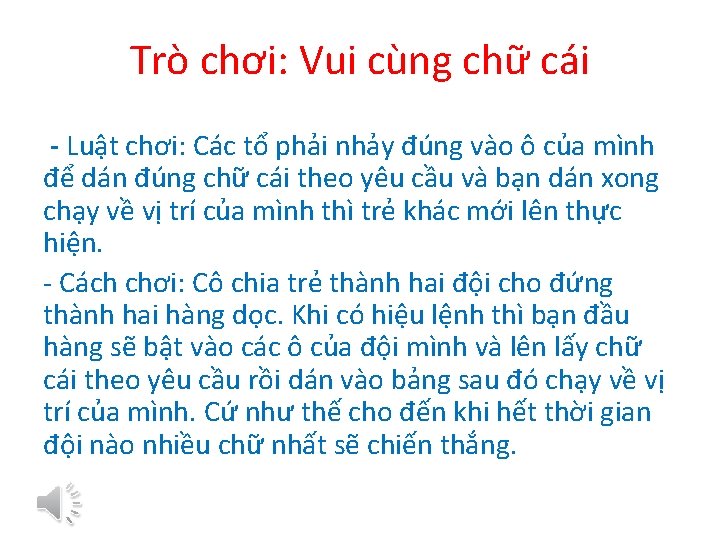 Trò chơi: Vui cùng chữ cái - Luật chơi: Các tổ phải nhảy đúng