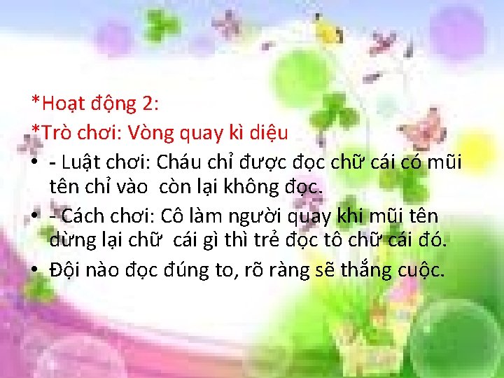 *Hoạt động 2: *Trò chơi: Vòng quay kì diệu • - Luật chơi: Cháu