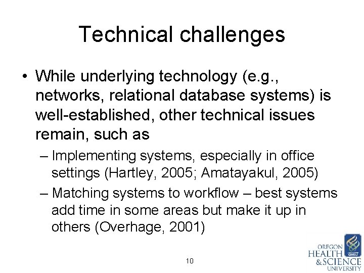 Technical challenges • While underlying technology (e. g. , networks, relational database systems) is