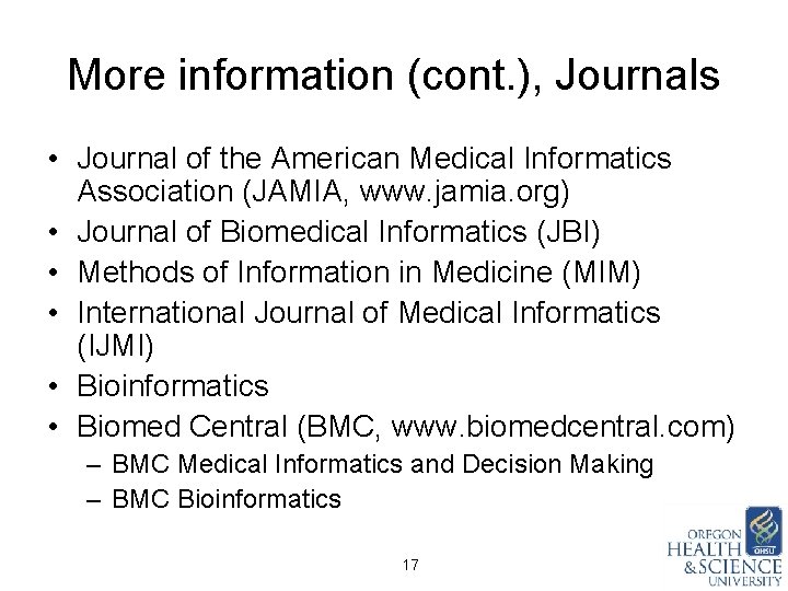 More information (cont. ), Journals • Journal of the American Medical Informatics Association (JAMIA,