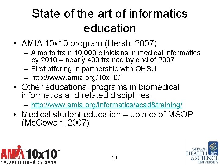 State of the art of informatics education • AMIA 10 x 10 program (Hersh,