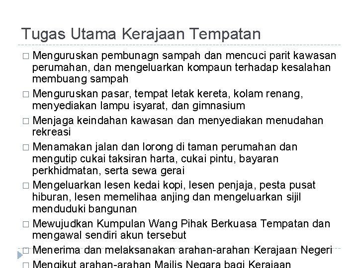 Tugas Utama Kerajaan Tempatan � Menguruskan pembunagn sampah dan mencuci parit kawasan perumahan, dan