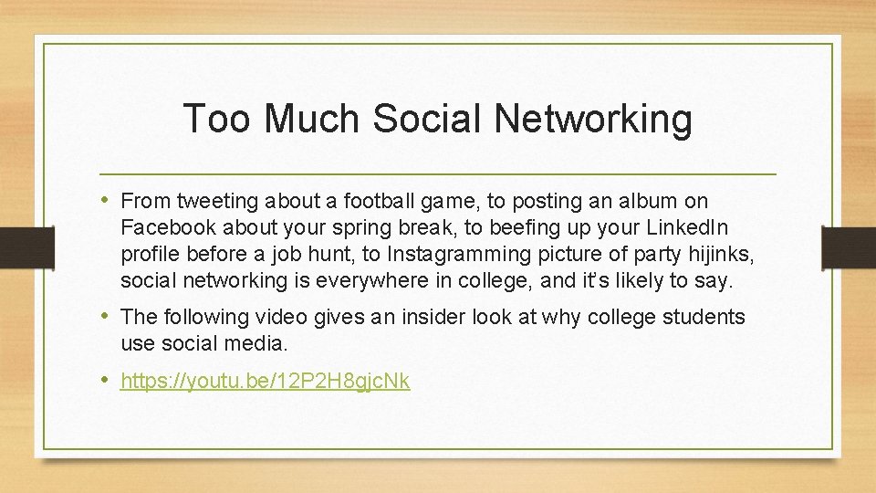 Too Much Social Networking • From tweeting about a football game, to posting an Too Much Social Networking • From tweeting about a football game, to posting an