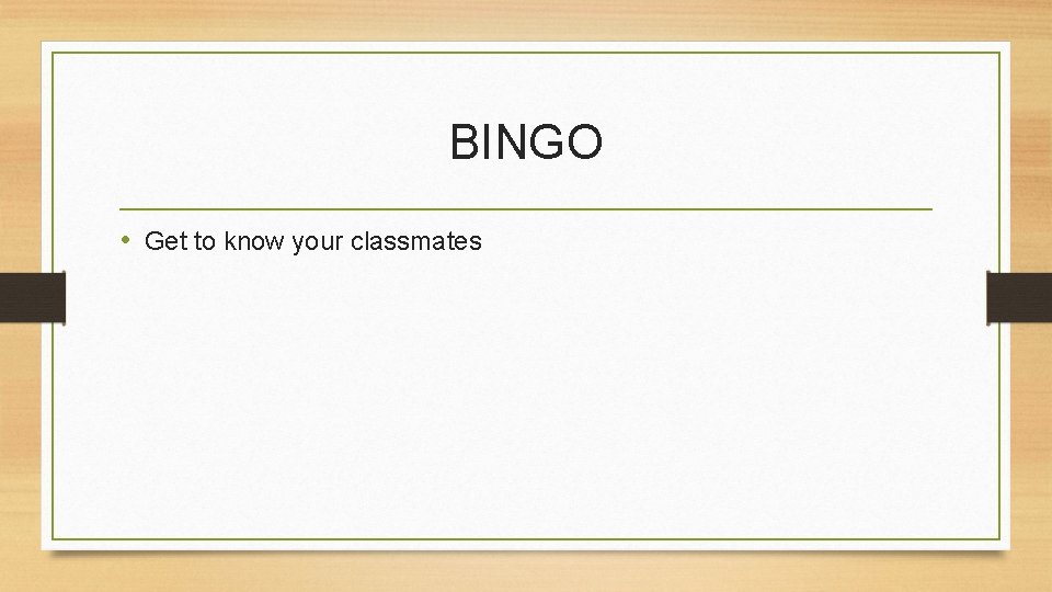 BINGO • Get to know your classmates  BINGO • Get to know your classmates
