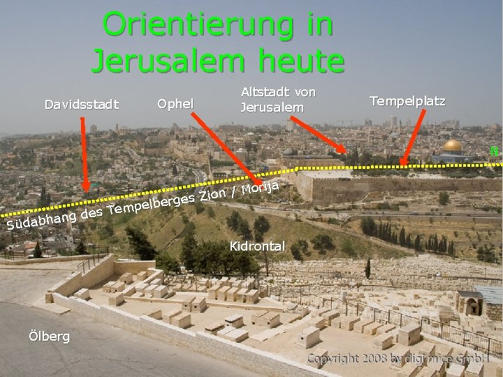 Orientierung in Jerusalem heute Davidsstadt Ophel Altstadt von Jerusalem Tempelplatz N rija o M
