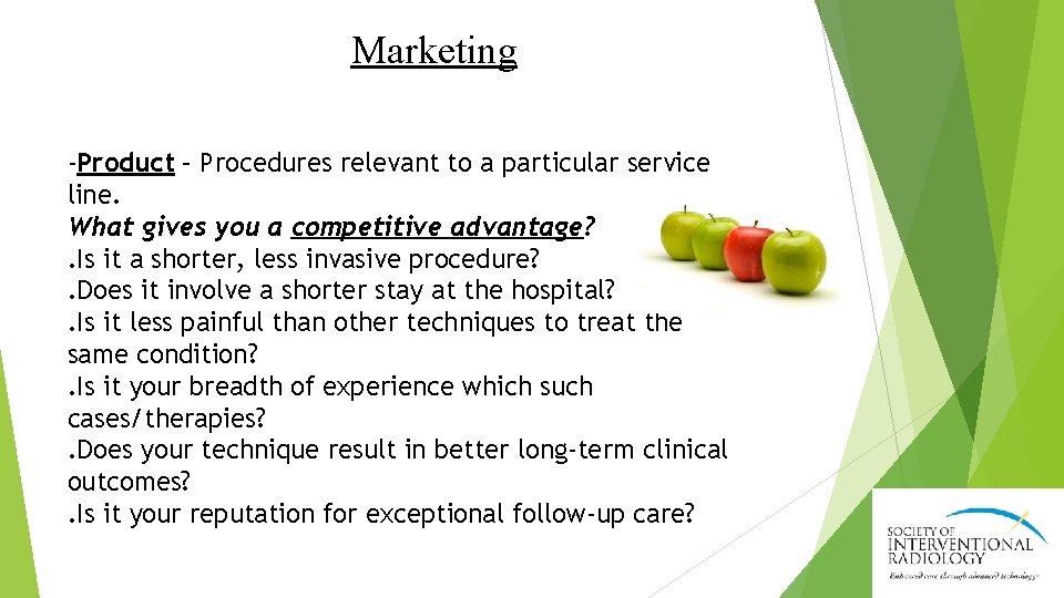 Marketing -Product – Procedures relevant to a particular service line. What gives you a