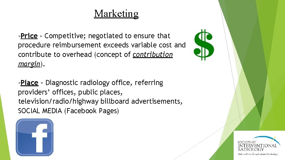Marketing -Price – Competitive; negotiated to ensure that procedure reimbursement exceeds variable cost and