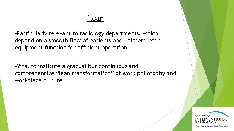 Lean -Particularly relevant to radiology departments, which depend on a smooth flow of patients