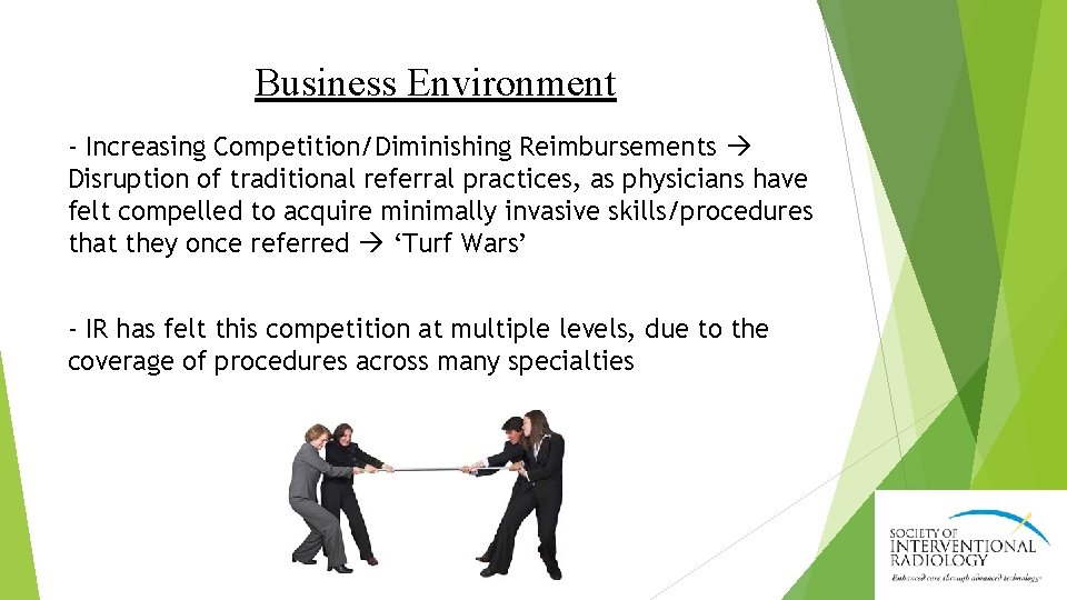 Business Environment - Increasing Competition/Diminishing Reimbursements Disruption of traditional referral practices, as physicians have