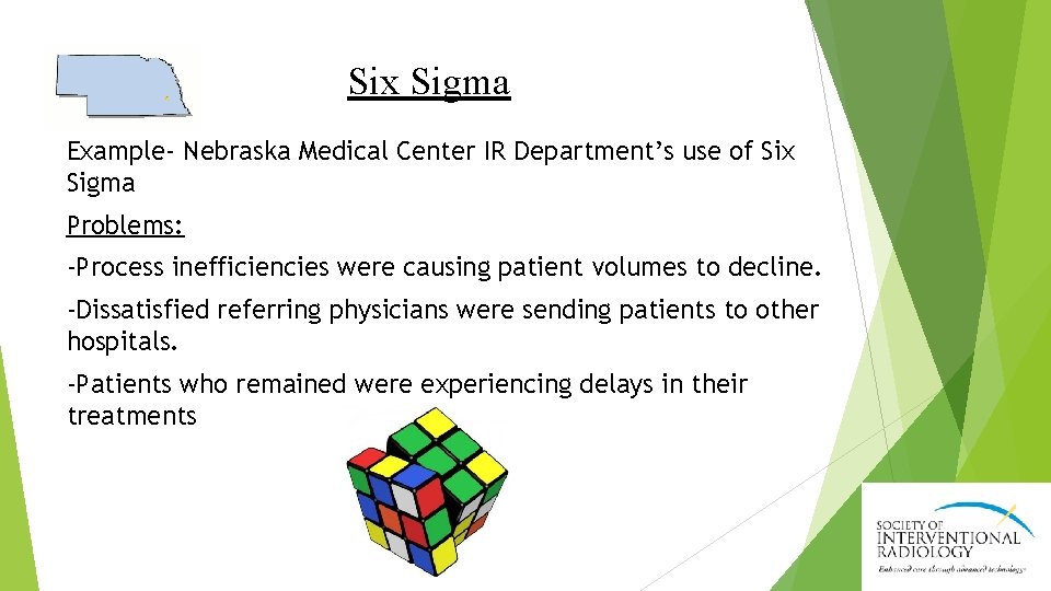 Six Sigma Example- Nebraska Medical Center IR Department’s use of Six Sigma Problems: -Process