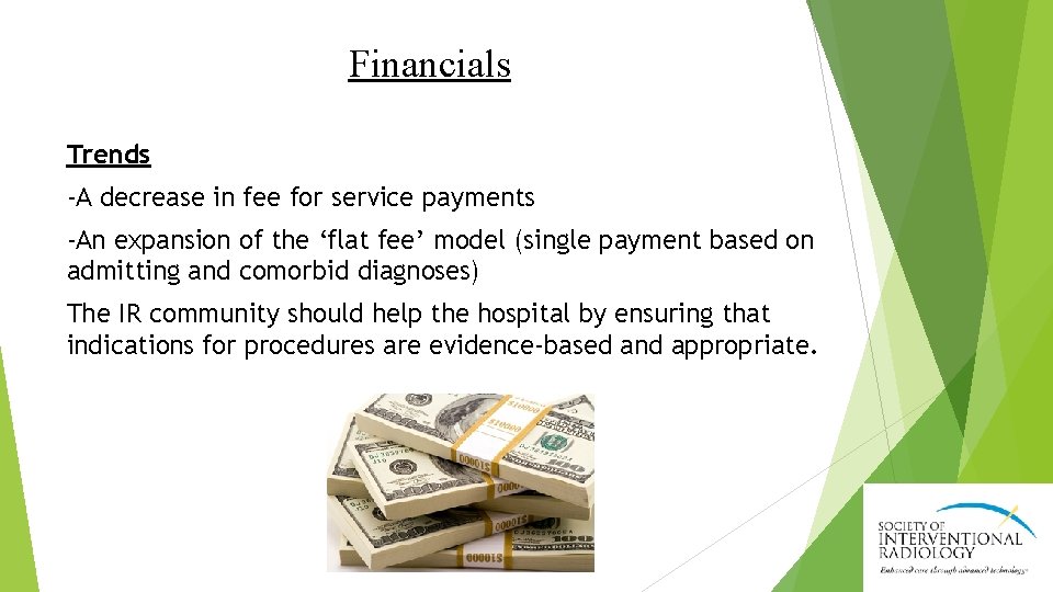 Financials Trends -A decrease in fee for service payments -An expansion of the ‘flat